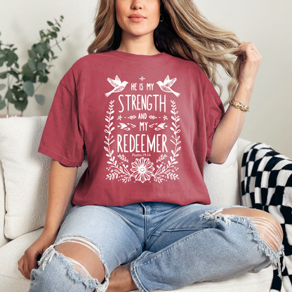 He is My Strength and My Redeemer Christian T-Shirt