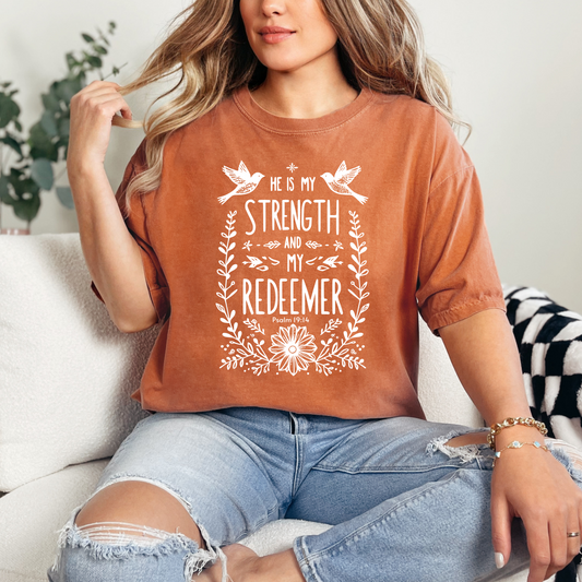 He is My Strength and My Redeemer Christian T-Shirt