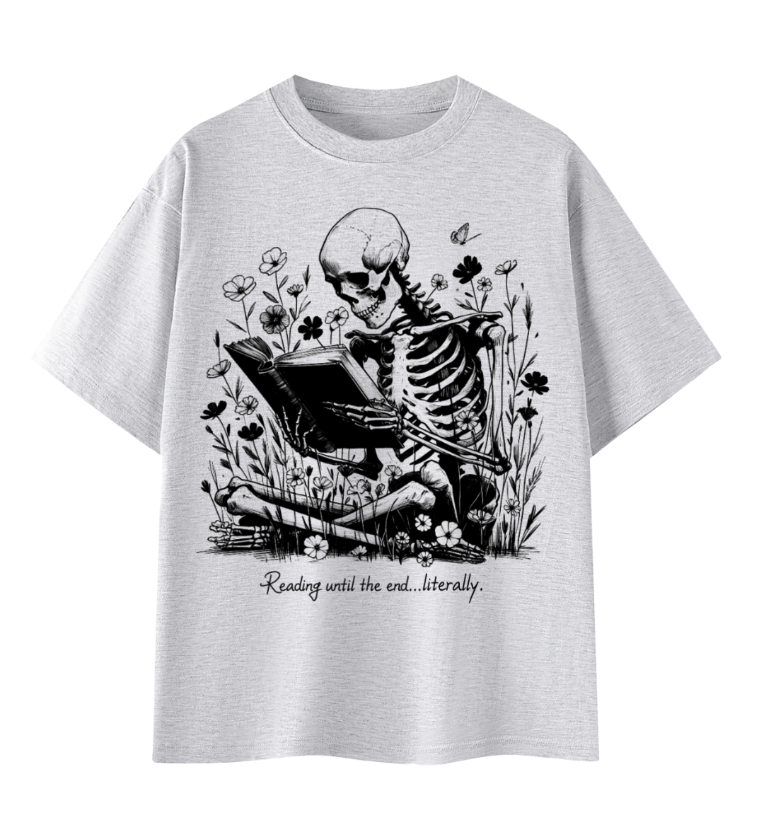 Reading Till the End Literally T-Shirt | Funny Book Lover Tee
