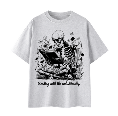 Reading Till the End Literally T-Shirt | Funny Book Lover Tee
